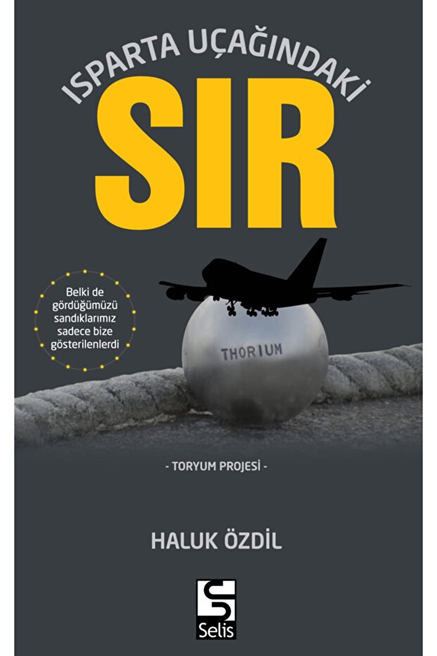 Isparta Uçağındaki Sır & Toryum Projesi