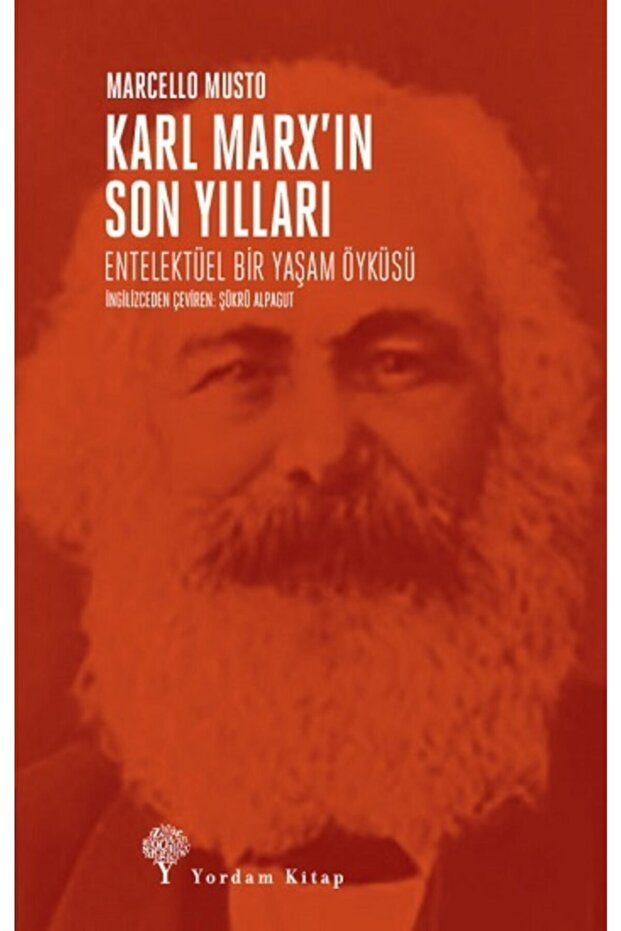 Karl Marx'ın Son Yılları - Marcello Musto