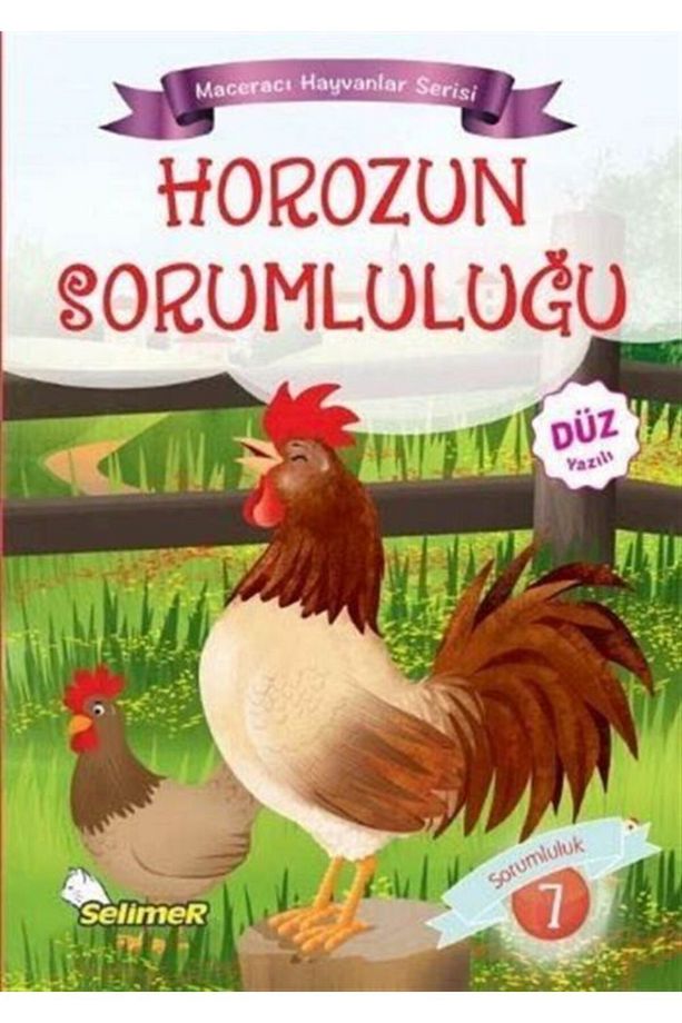 Horozun Sorumluluğu - Maceracı Hayvanlar Serisi / Mustafa Sağlam / / 9786056702822 - 1