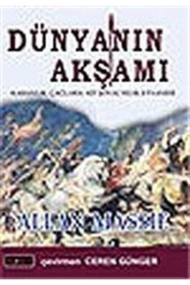 Dünyanın Akşamı / Karanlık Çağlara Ait Şövalyelik Efsanesi