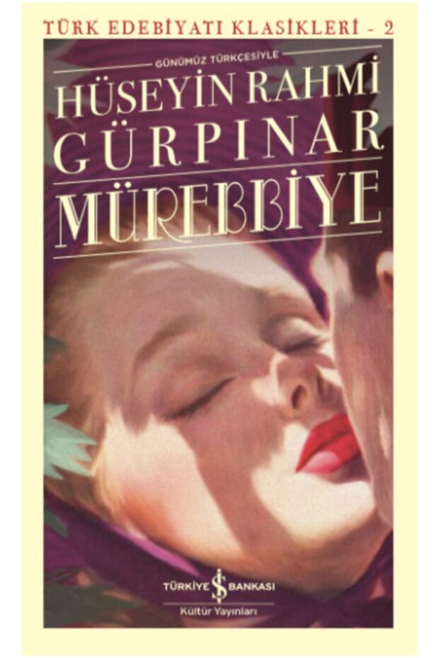 Mürebbiye (in Modern Turkish) / Hüseyin Rahmi Gürpınar /