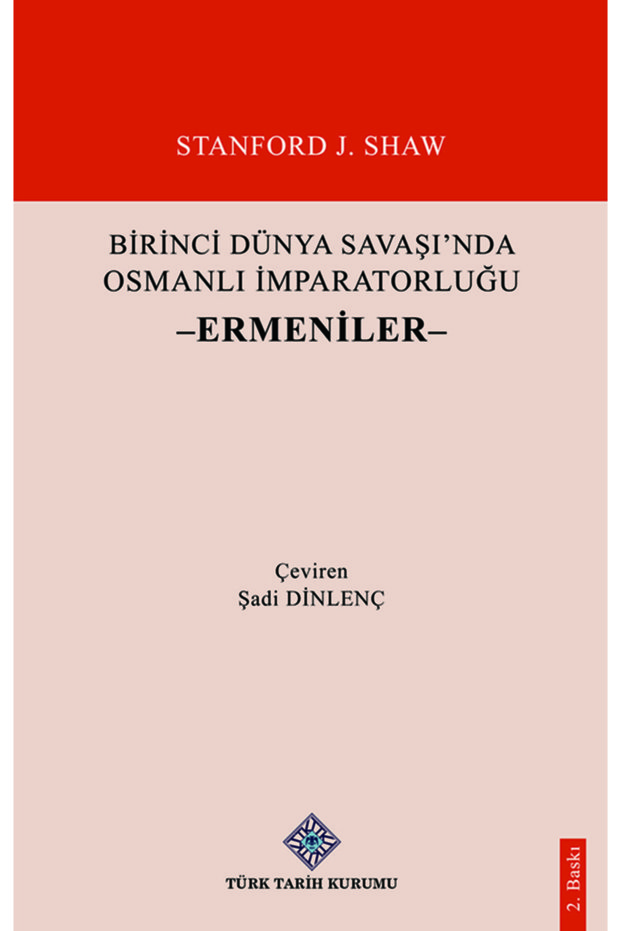 Birinci Dünya Savaşı'nda Osmanlı Imparatorluğu Ermeniler/ölüm Ve Sürgün Osmanlı Müslüman Etnik Kıyım