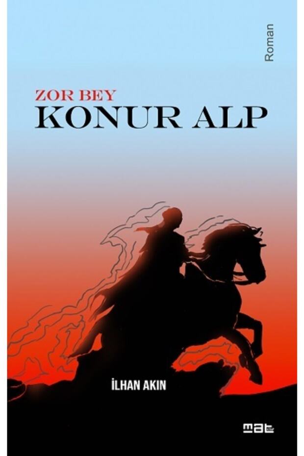 Zor Bey - Konur Alp - - Ilhan Akın Kitabı