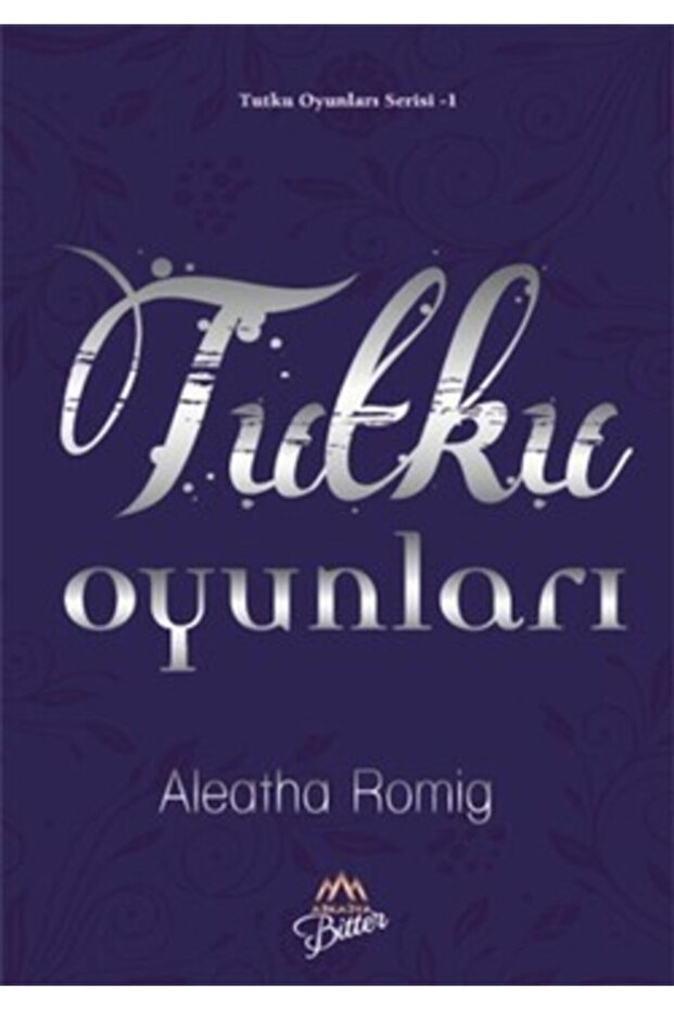 Tutku Oyunları-aleatha Romig