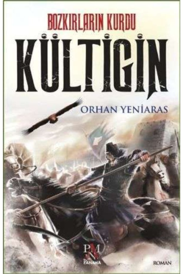 Bozkırların Kurdu Kültigin Orhan Yeniaras