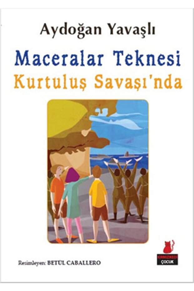Maceralar Teknesi Kurtuluş Savaşında _yeni Baskı _2022 Basım