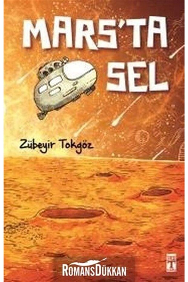 Mars'ta Sel, Zübeyir Tokgöz, Genç Timaş, Mars'ta Sel Kitabı, 160 Sayfa - 1