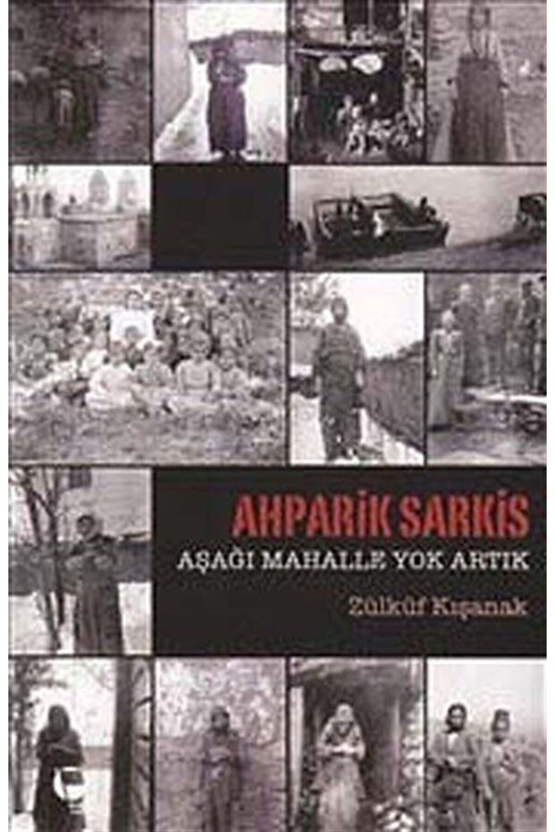 Ahparik Sarkis - Aşağı Mahalle Yok Artık