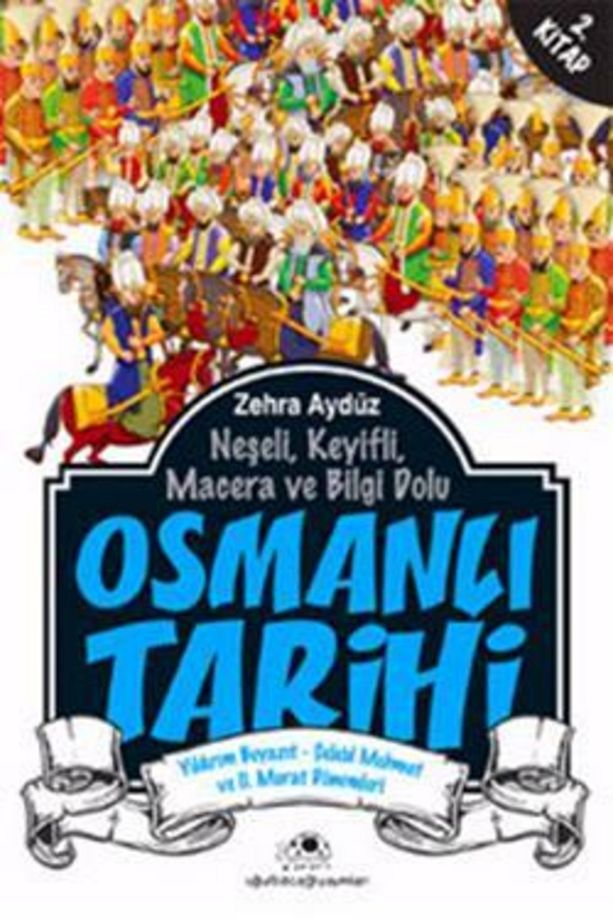 Neşeli, Keyifli, Macera Ve Bilgi Dolu Osmanlı Tarihi - 2. Kitap - 1