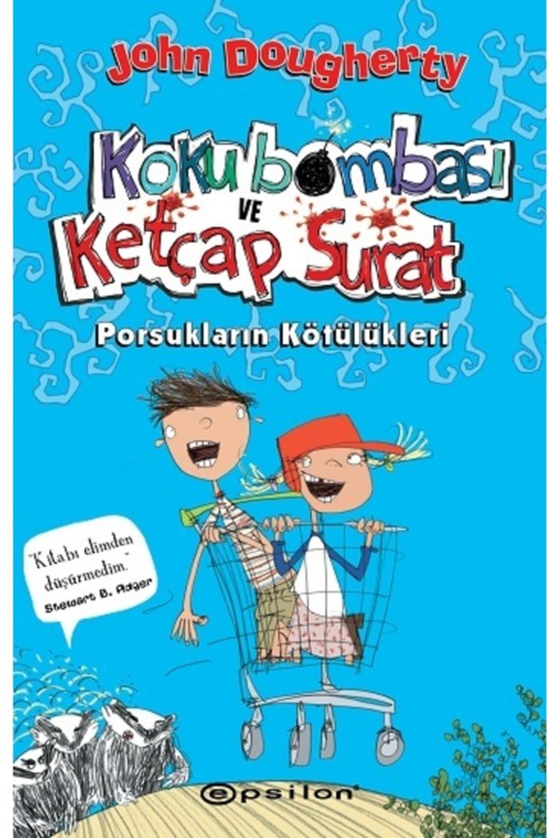 Koku Bombası Ve Ketçap Surat Porsukların Kötülükleri John Dougherty