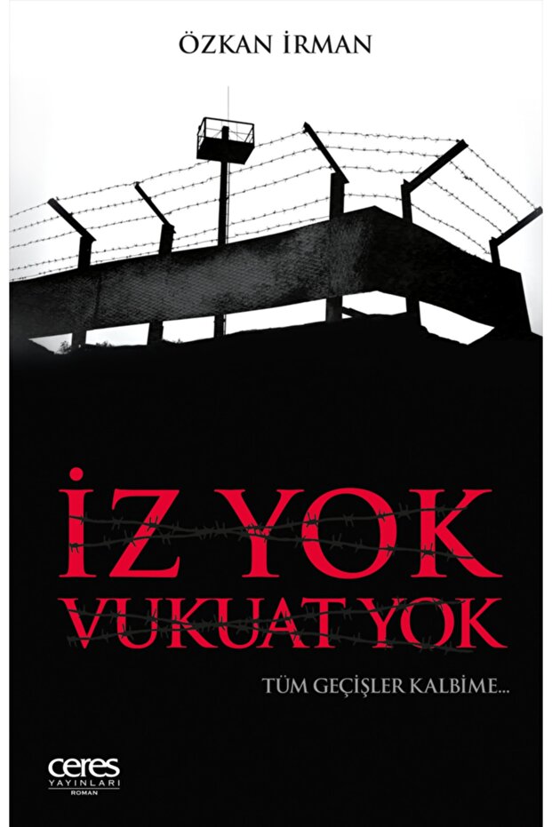 Iz Yok Vukuat Yok - Özkan Irman 9786052048207