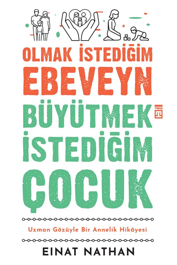 Olmak Istediğim Ebeveyn Büyütmek Istediğim Çocuk - 1