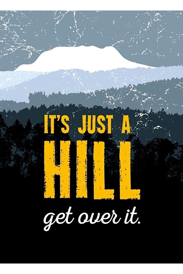 It's Just a Hill. Ash This. Motivation. . Gift. Table Wooden Poster Decorative
