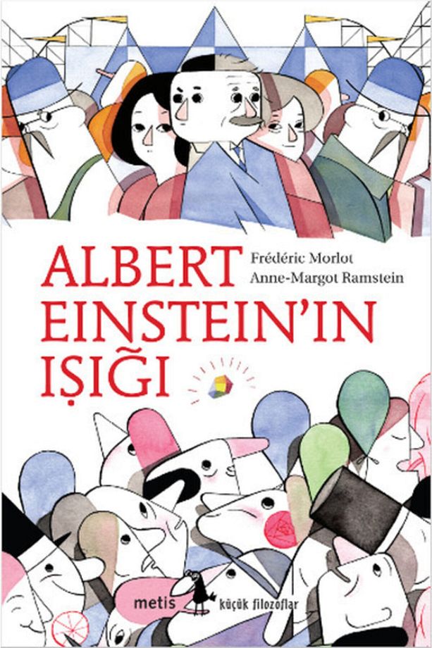 Metis Küçük Filozoflar Serisi 09 - Albert Einstein'in Işığı Frederic Morlot Kitabı 64 Sayfa Metis Ya - 1