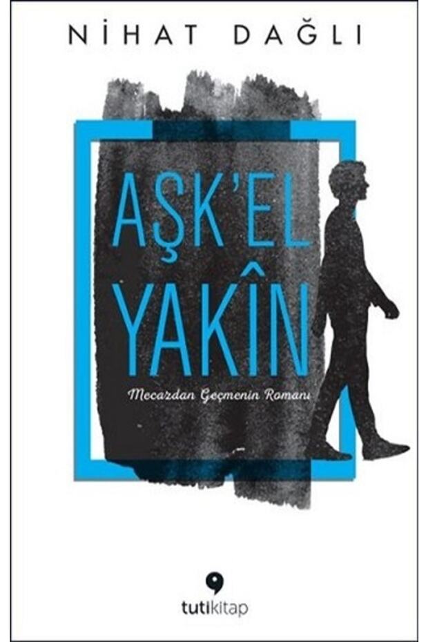 Aşk'el Yakın - - Nihat Dağlı Kitabı