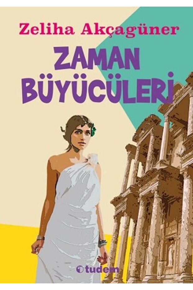 Zaman Büyücüleri / Zeliha Akçagüner /