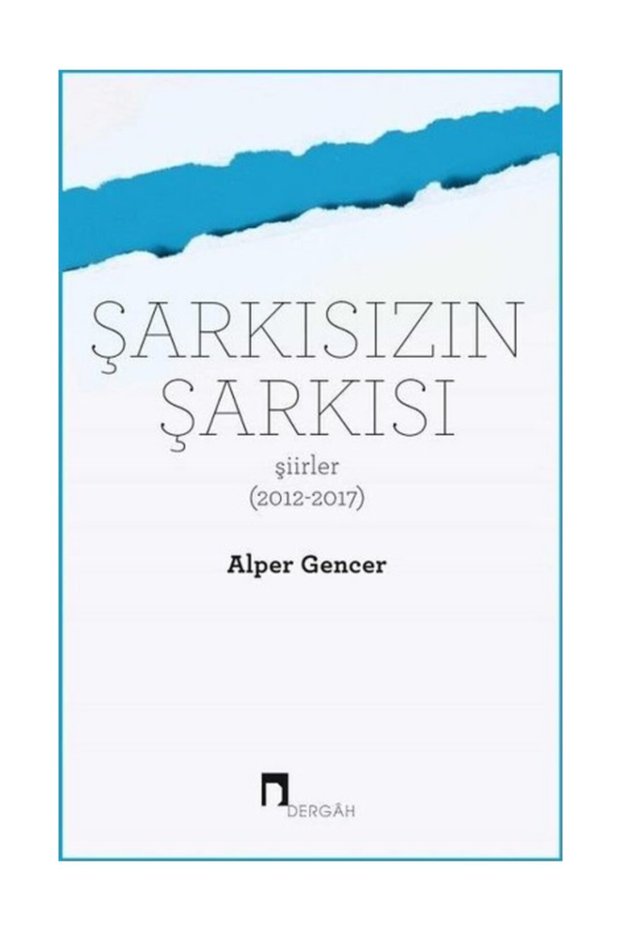 Şarkısızın Şarkısı (şiirler 2012-2017) / Alper Gencer / / 9789759958275