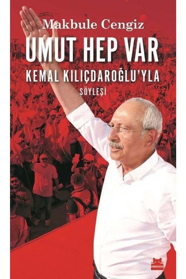 Umut Hep Var Kemal Kılıçdaroğlu'yla Söyleşi -Makbule Cengiz - 1