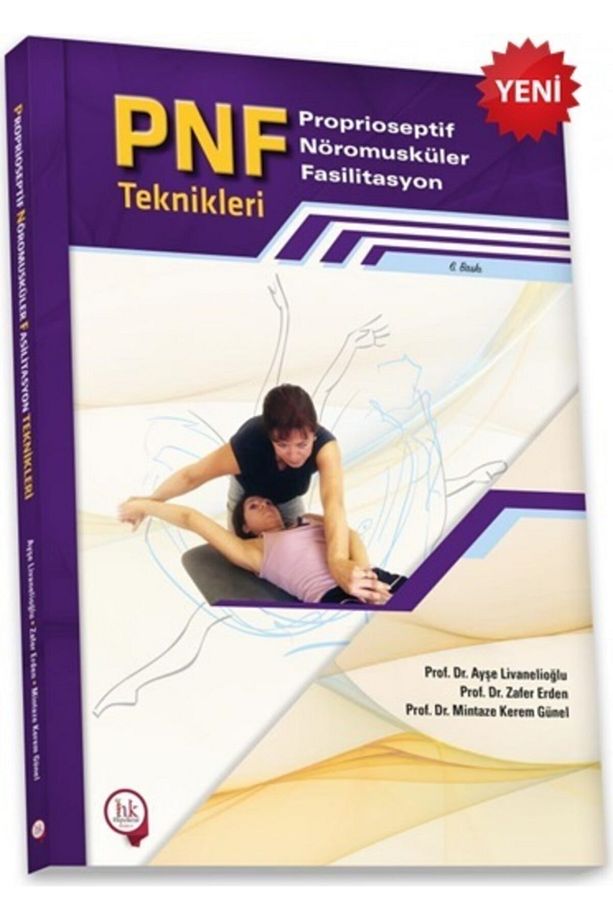 Pnf Proprioseptif Nöromusküler Fasilitasyon Teknikleri - Ayşe Livanelioğlu - Güncel 6.son Baskı - 1