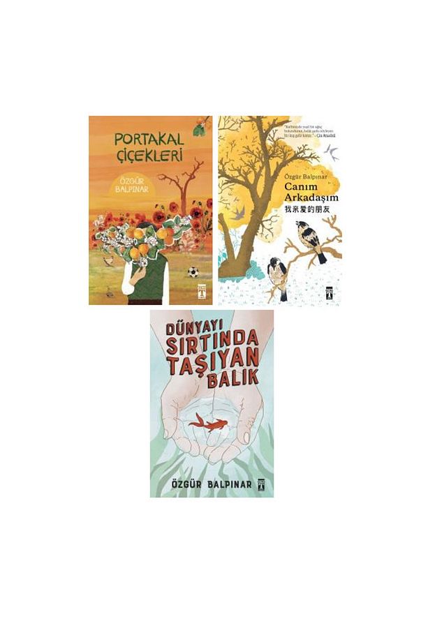 Özgür Balpınar 3 Kitap Set / Portakal Çiçekleri - Canım Arkadaşım - Dünyayı Sırtında Taşıyan Balık - 1