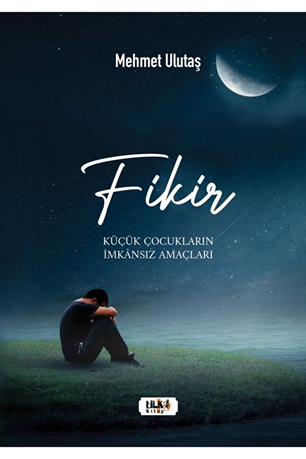 Fikir Küçük Çocukların Imkansız Amaçları - Mehmet Ulutaş
