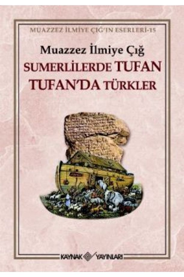 Sumerlilerde Tufan Tufan’da Türkler /muazzez Ilmiye Çığ / - 1