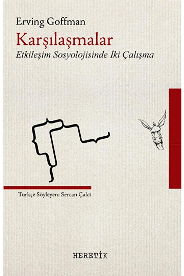 Karşılaşmalar - Etkileşim Sosyolojisinde Iki Çalışma Erving Goffman