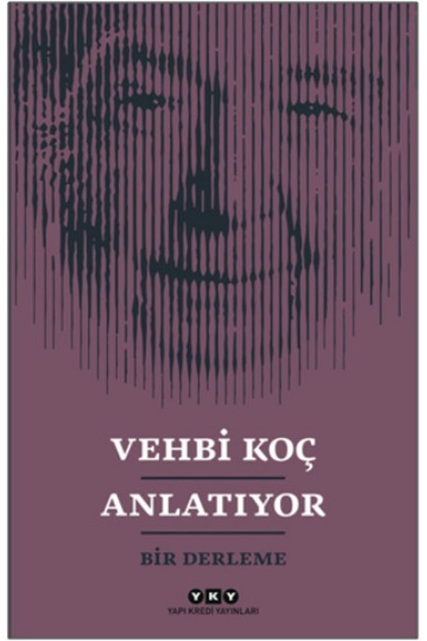 Vehbi Koç Anlatıyor & Bir Derleme - 1