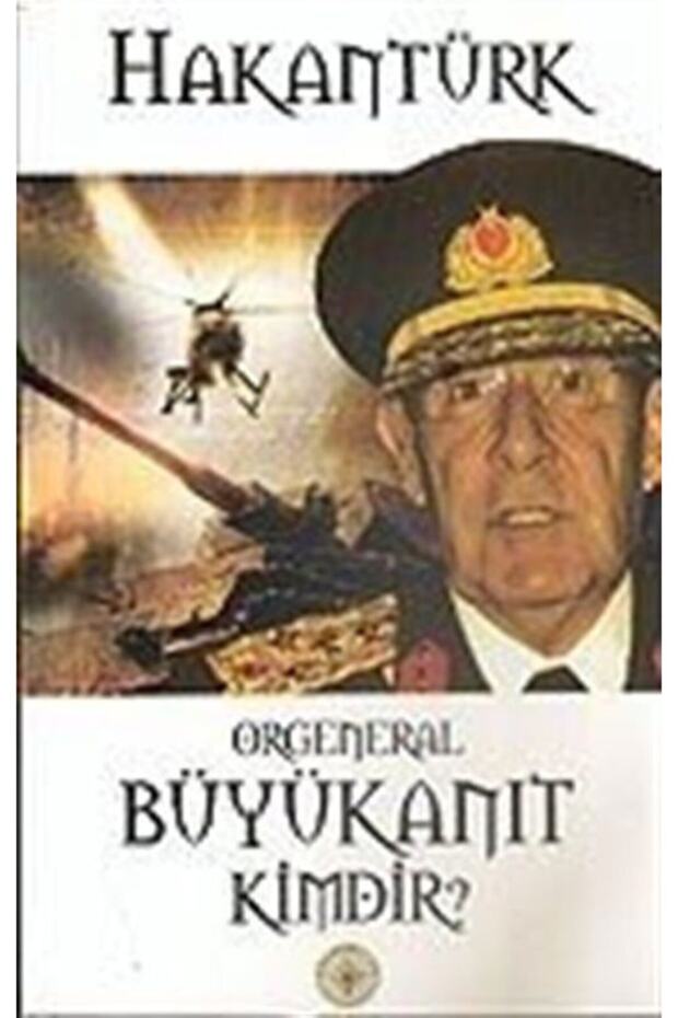 Orgeneral Büyükanıt Kimdir?