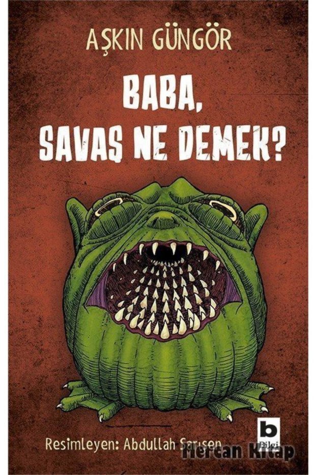 Baba, Savaş Ne Demek? - Aşkın Güngör