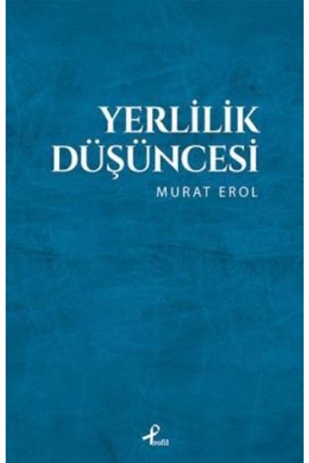 Yerlilik Düşüncesi Kitabı Profil Kitap Murat Erol