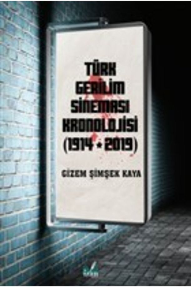 Türk Gerilim Sineması Kronolojisi (1914-2019) - Gizem Şimşek Kaya 9786257198486 - 1