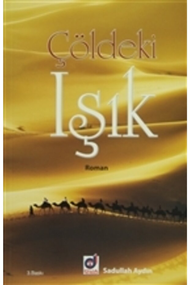 Çöldeki Işık Sadullah Aydın