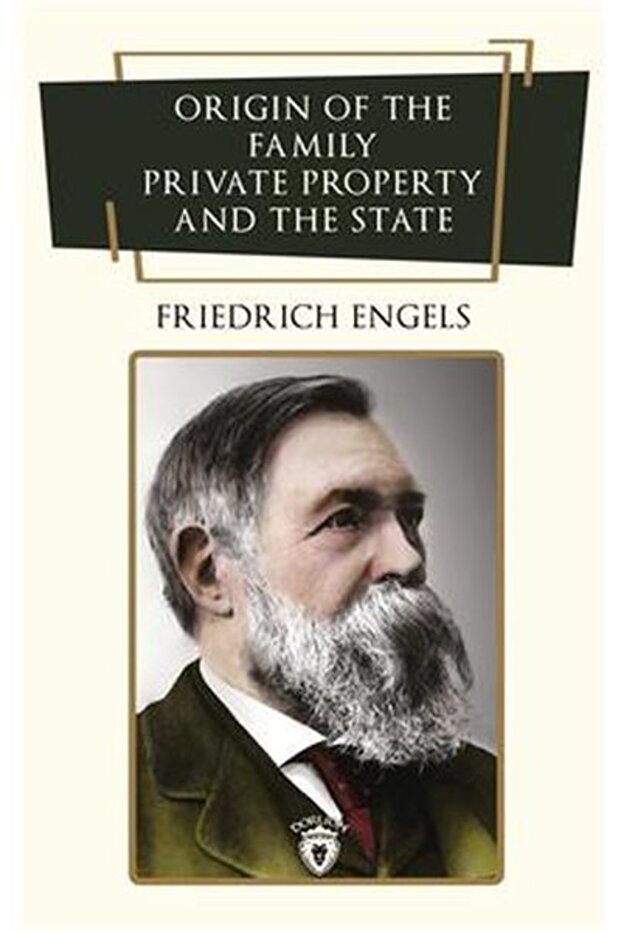 Origin Of The Family, Private Property And The State - Friedrich Engels 9786254071874 - 1