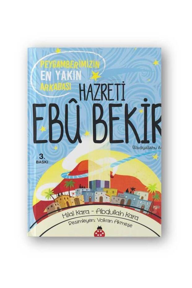Hz.Ebu Bekir the Closest Friend of Our Prophet