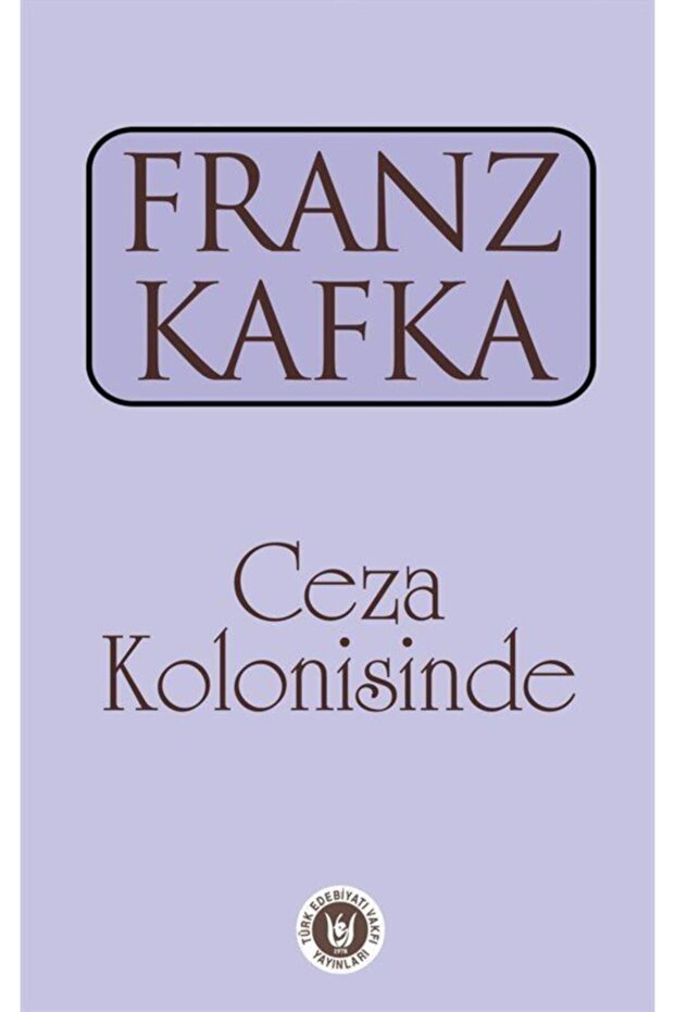 Ceza Kolonisinde - - Franz Kafka Kitabı