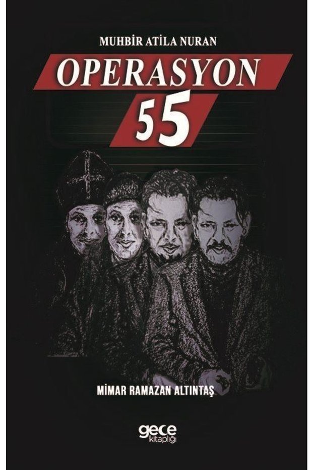 Muhbir Atila Nuran - Operasyon 55