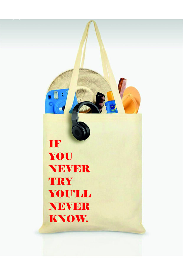 If You Never Try You'll Never Know Cloth Bag