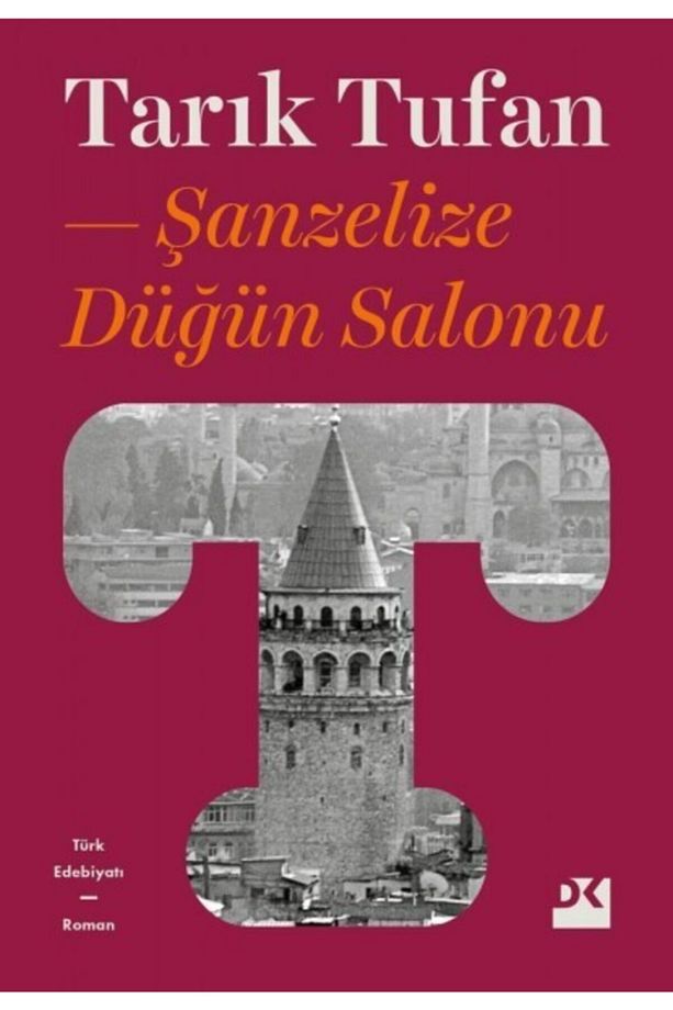 Şanzelize Düğün Salonu / Tarık Tufan / / 9786050973853 - 1