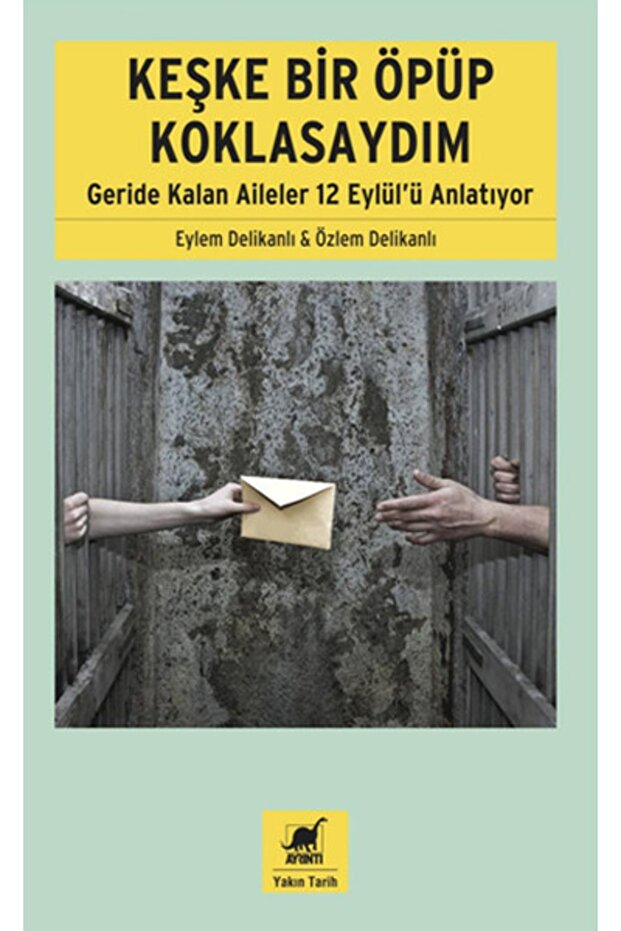 Keşke Bir Öpüp Koklasaydım: Geride Kalan Aileler 12 Eylül'ü Anlatıyor