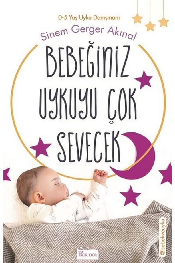 Bebeğiniz Uykuyu Çok Sevecek / Sinem Gerger Akınal / Koridor Yayıncılık / 9786059702904 - 1