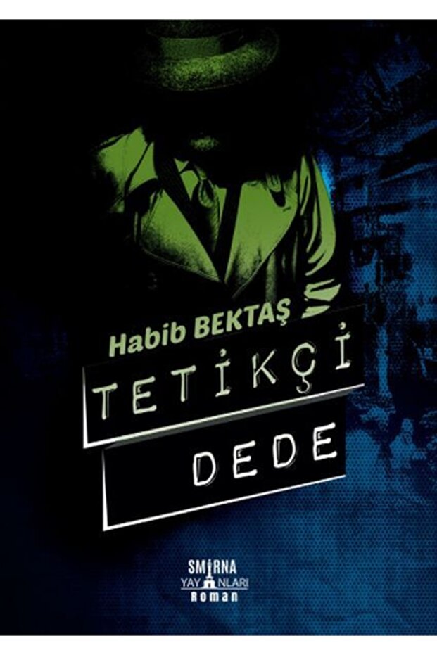 Tetikçi Dede - - Habib Bektaş Kitabı