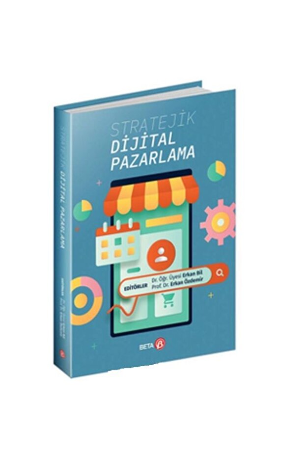 Stratejik Dijital Pazarlama / Erkan Bil / / 9786254360404 - 1
