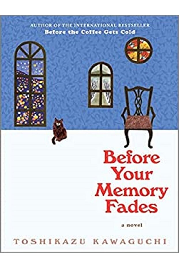 Before Your Memory Fades A Novel (before The Coffee Gets Cold Series Book 3)