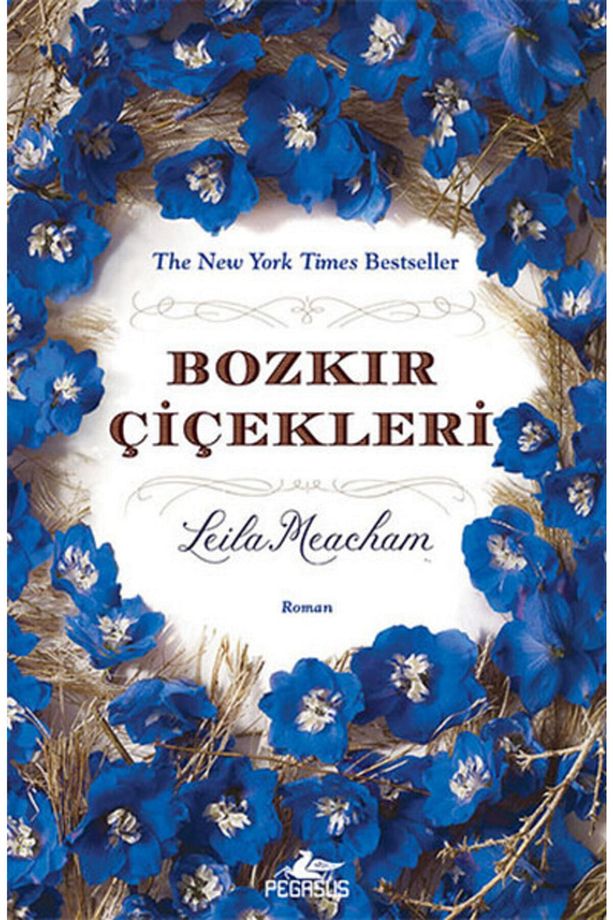 Bozkır Çiçekleri - Leila Meacham - 1