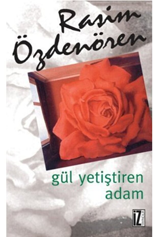 Gül Yetiştiren Adam
