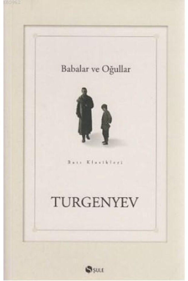 Babalar Ve Oğullar / Ivan Sergeyeviç Turgenyev /