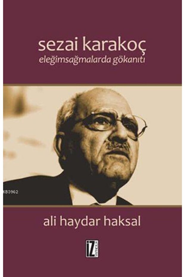 Sezai Karakoç: Eleğimsağmalarda Gökanıtı / Ali Haydar Aksal /