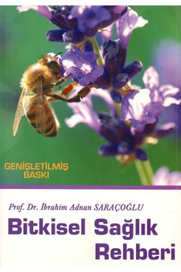 Bitkisel Sağlık Rehberi - Prof. Dr. Ibrahim Adnan Saraçoğlu - 1