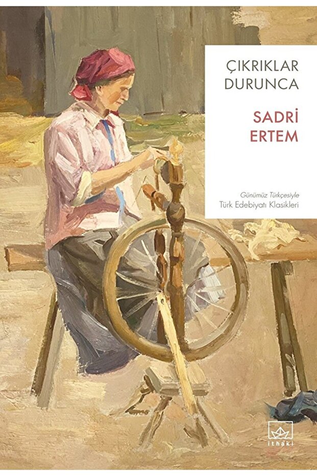 Çıkrıklar Durunca / Sadri Ertem / / 9786258475562
